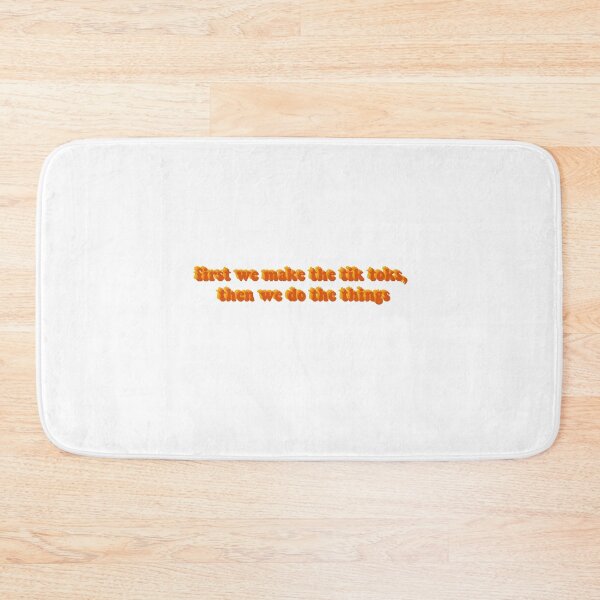 Item preview, first we make the tik toks, then we do the things (third color) designed and sold by eunangst.