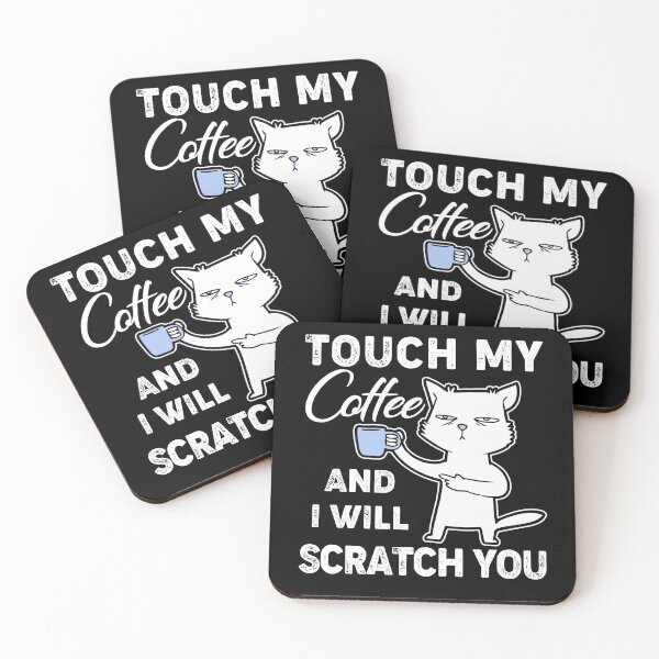 Item preview, Touch My Coffee And I Will Scratch You Funny Cat designed and sold by dreamy11.