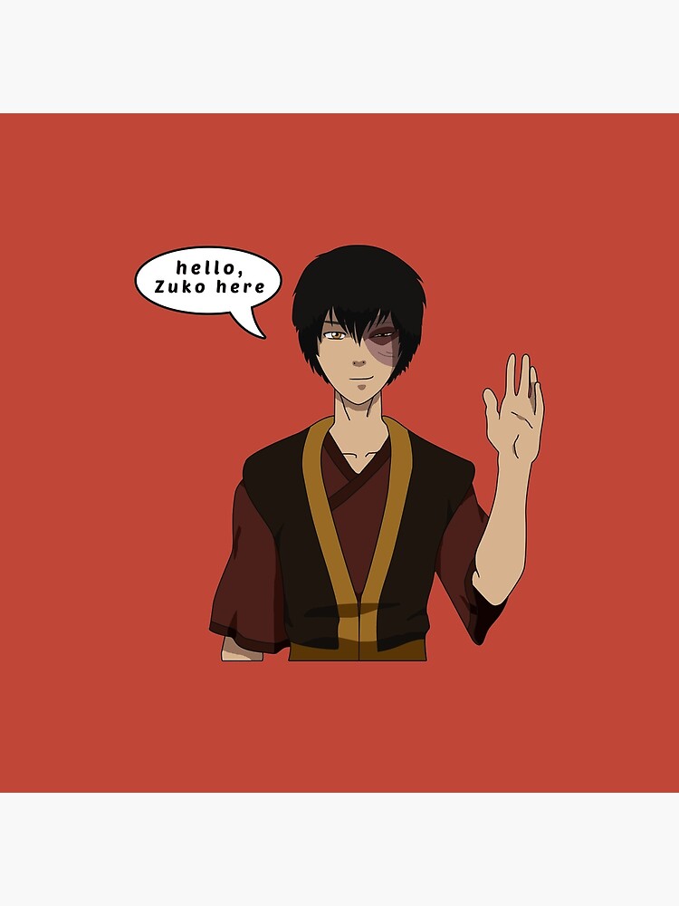 Hello Zuko Here Poster By Daangraphics Redbubble