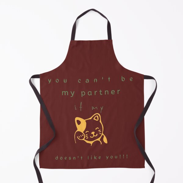 Item preview, You can't be my partner if my cat doesn't like you. designed and sold by Slangt-shirt.