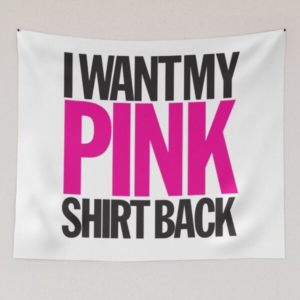Item preview, I want my pink shirt back designed and sold by creationsXD.