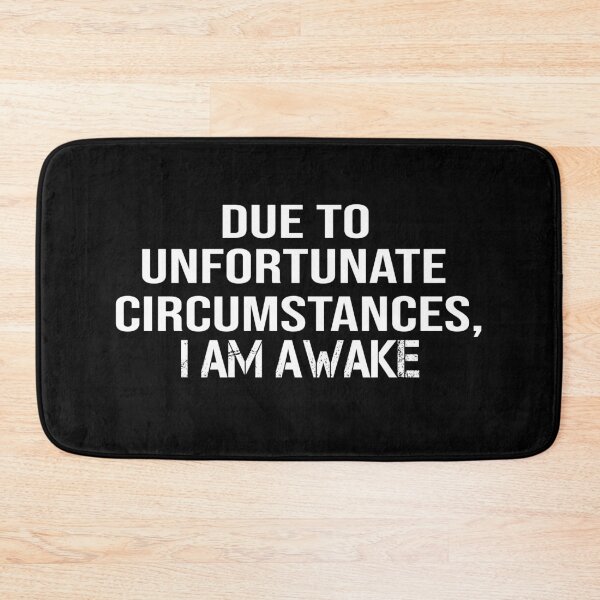 Item preview, Due to unfortunate circumstances, I am awake designed and sold by ZAstore.