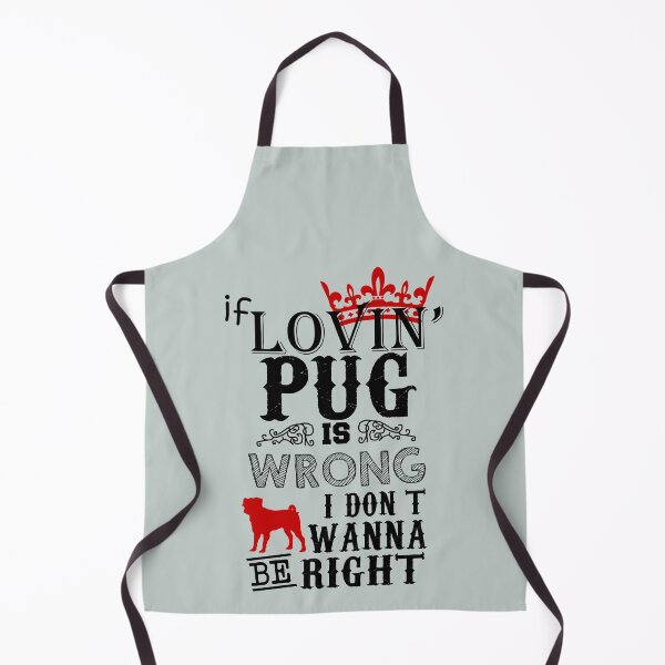 Item preview, If loving pug was wrong I don't wanna be right - Funny Pug lover Gift designed and sold by Teenation9.