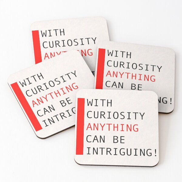 Item preview, With curiosity anything can be intriguing  designed and sold by Deathoftheself.
