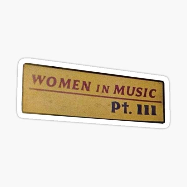 Women in Music Pt. 3  Sticker