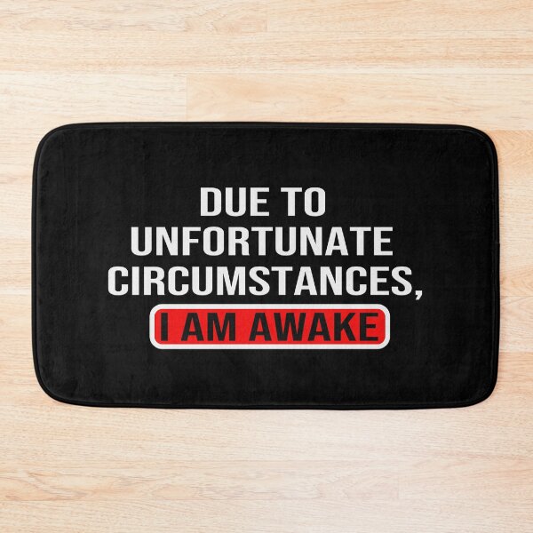 Item preview, Due to unfortunate circumstances, I am awake designed and sold by ZAstore.