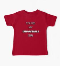 You're My Impossible Girl Baby Tee