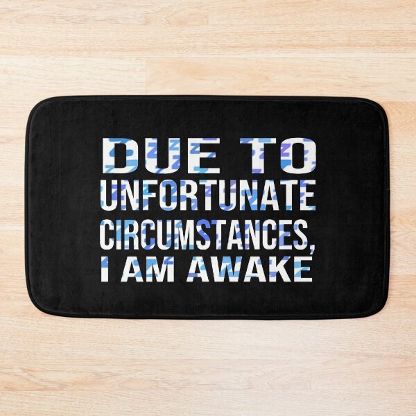 Item preview, Due to unfortunate circumstances, I am awake designed and sold by ZAstore.