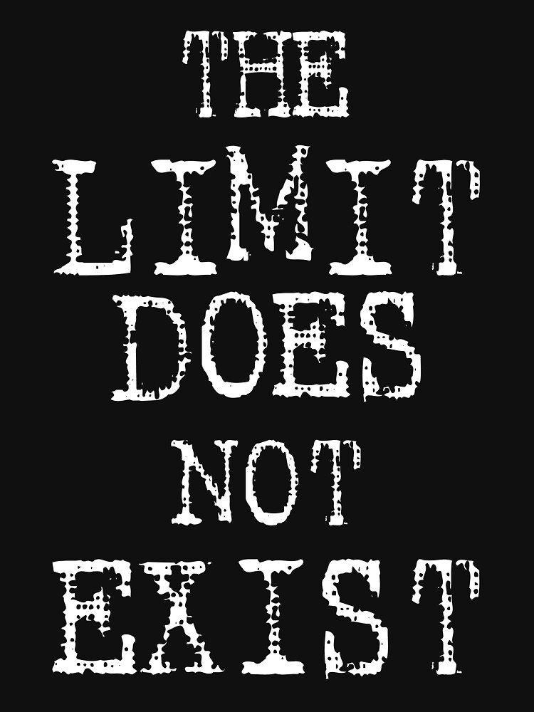 the-limit-does-not-exist-t-shirt-by-aeedesign-redbubble