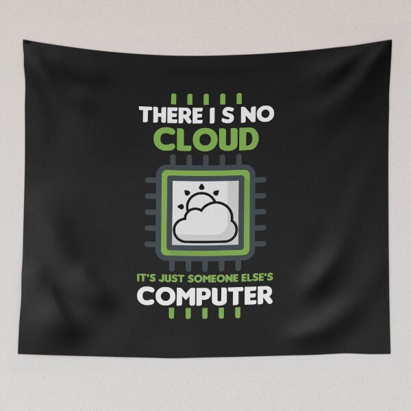 Item preview, There Is No Cloud It's Someone Else's Computer designed and sold by ShirtStar0815.