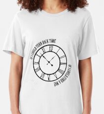 If I Could Turn Back Time Slim Fit T-Shirt