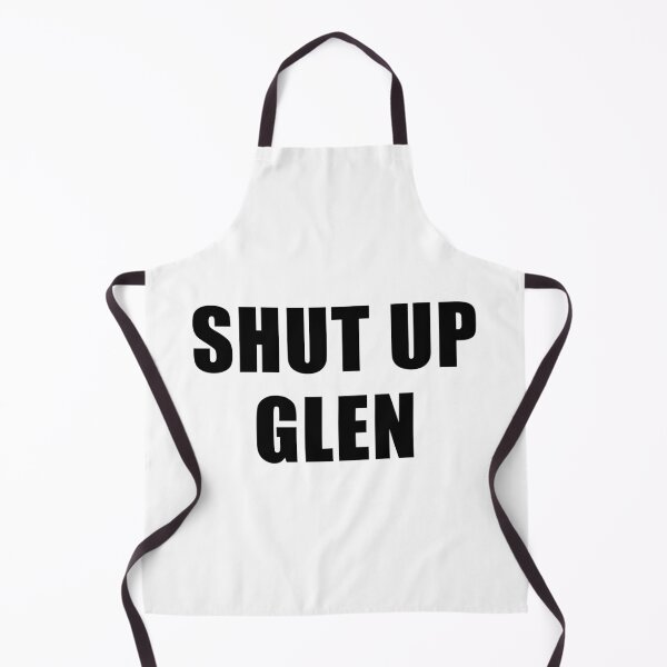 Item preview, Shut Up Glen designed and sold by quoteedesigns.