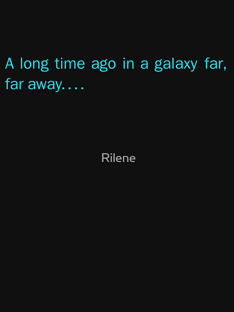 a long time ago in a galaxy far,far away....(front) by Rilene