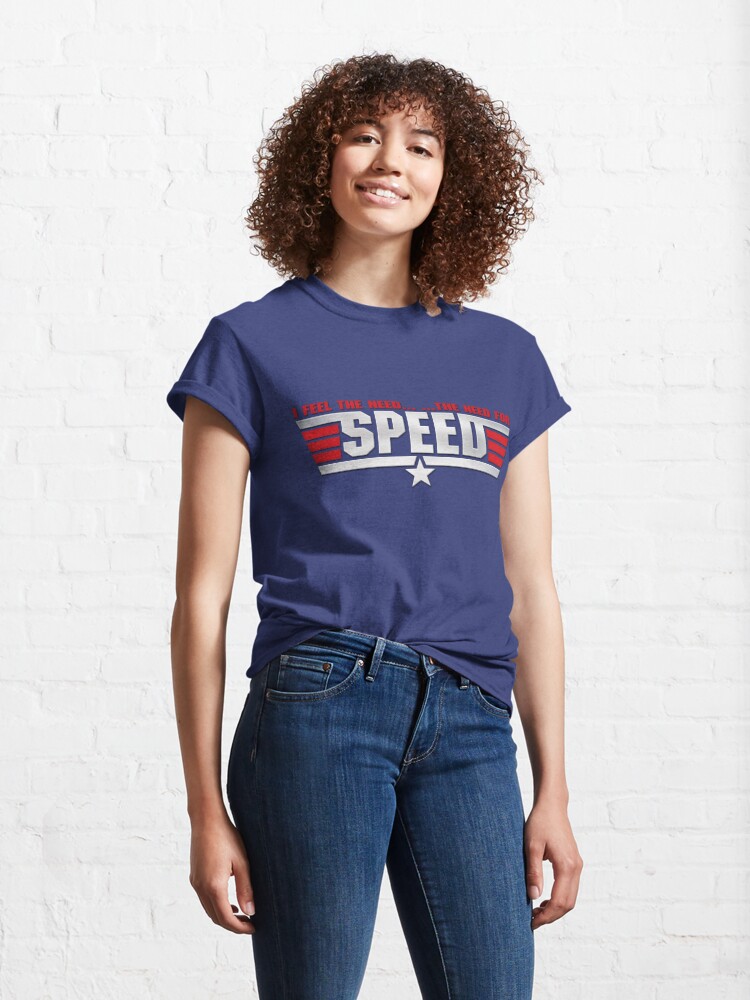 i feel the need the need for speed t shirt