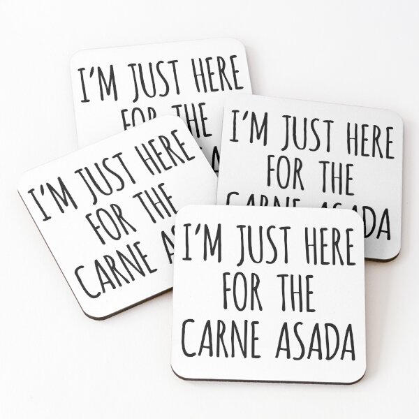 Item preview, I'm Just Here For The Carne Asada designed and sold by kamrankhan.