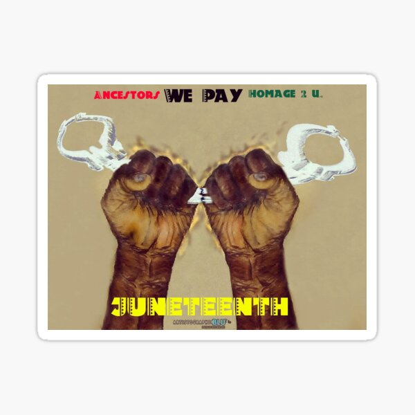 Juneteenth is just as important as well  Sticker