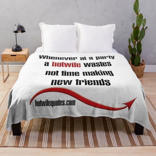 Artikelvorschau, Whenever at a party a hotwife wastes not time making new friends entworfen und verkauft von hotwifequotes.