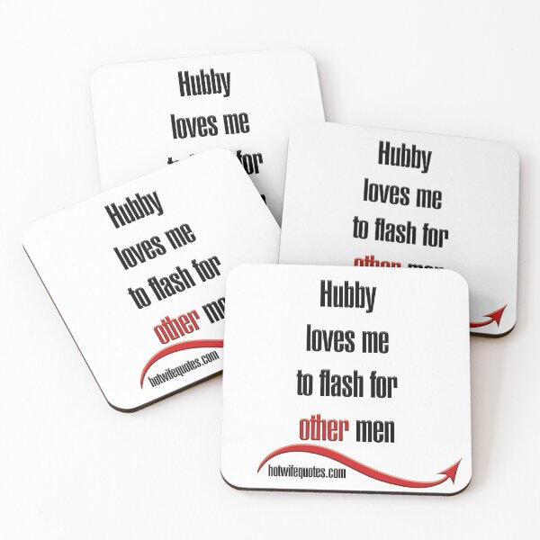 Artikelvorschau, Hubby loves me to flash for other men entworfen und verkauft von hotwifequotes.