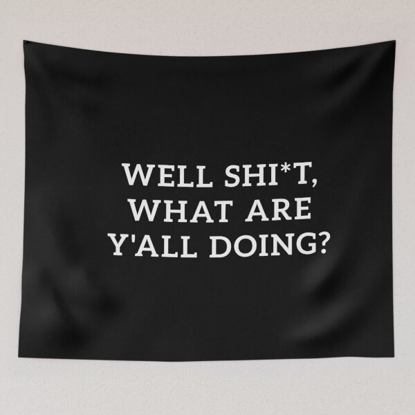 Item preview, Well Shit What Are Y'all Doing, Leslie Jordan Quotes designed and sold by ambaart.