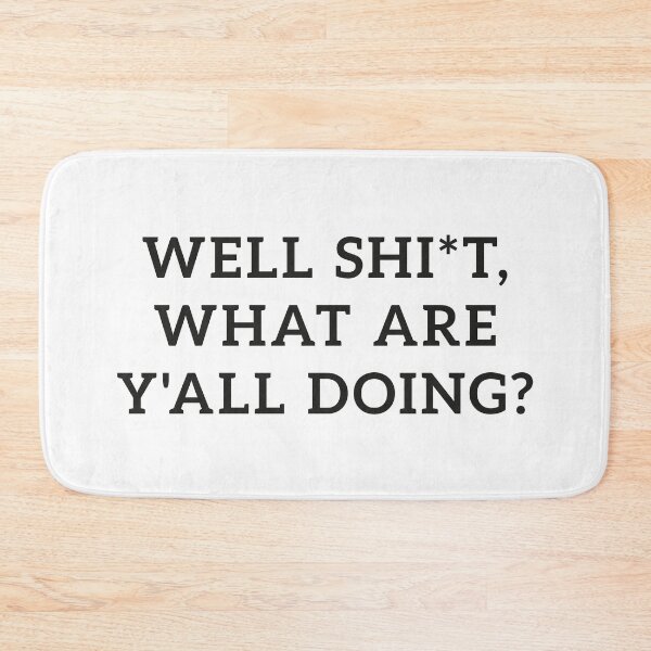 Item preview, Well Shit What Are Y'all Doing, Leslie Jordan Quotes designed and sold by ambaart.