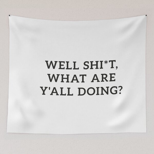 Item preview, Well Shit What Are Y'all Doing, Leslie Jordan Quotes designed and sold by ambaart.