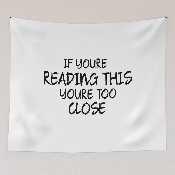 Item preview, if you are reading this you are too close designed and sold by AdelDa19.
