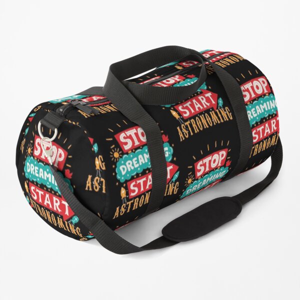 Stop Dreaming Start Astronoming Duffle Bag