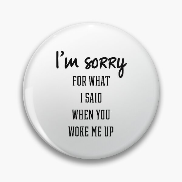 Item preview, I'm Sorry For What I Said - Gift Funny Sayings designed and sold by DiogoCalheiros.