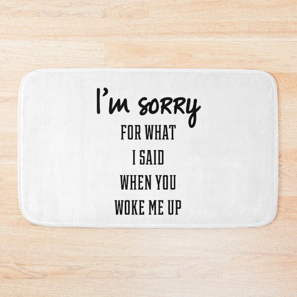 Item preview, I'm Sorry For What I Said - Gift Funny Sayings designed and sold by DiogoCalheiros.