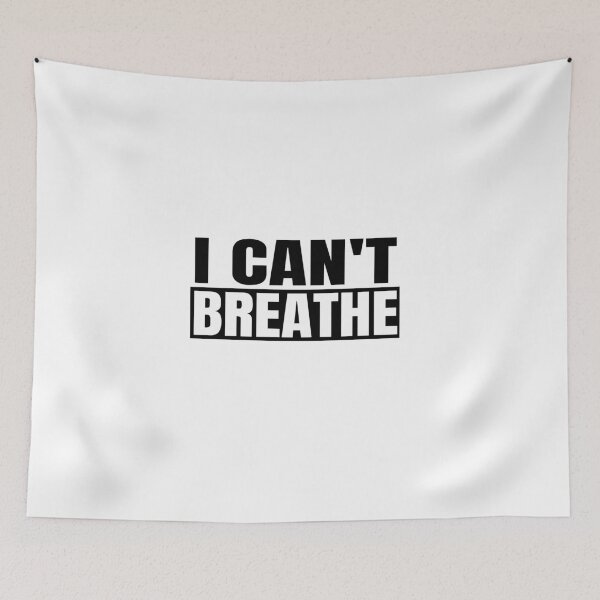 Item preview, I can't breathe  designed and sold by Agaly.