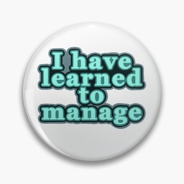 Item preview, I Have Learned To Manage designed and sold by lammy37.