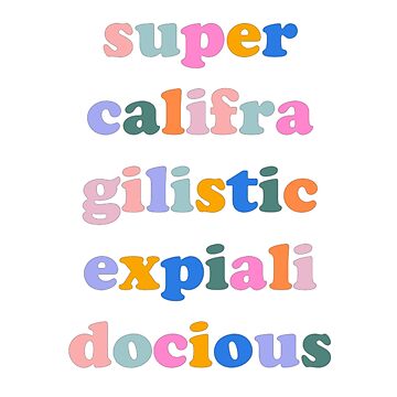 Supercalifragilisticexpialidocious Wallpapers - Wallpaper Cave