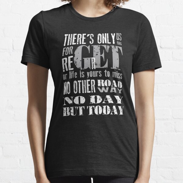 RENT No Day but Today Essential T-Shirt