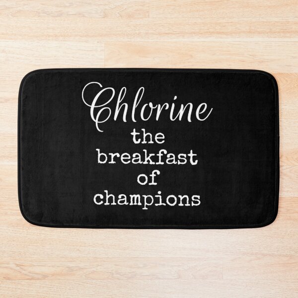 Item preview, Chlorine the breakfast of champions  designed and sold by Water Sports and Safety.