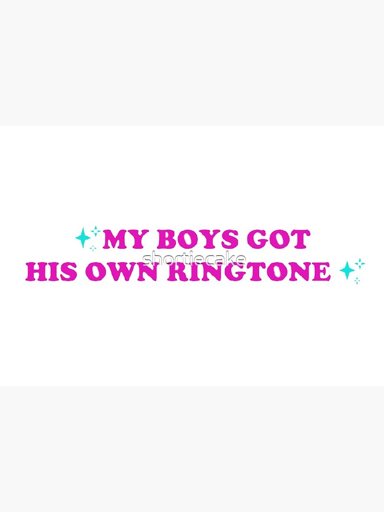 My Boys Got His Own Ringtone Art Board Print By Shortiecake Redbubble my boys got his own ringtone art board print by shortiecake redbubble