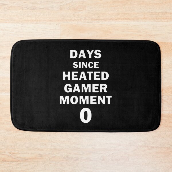 Item preview, Days Since Heated Gamer Moment 0 designed and sold by bebopboop.
