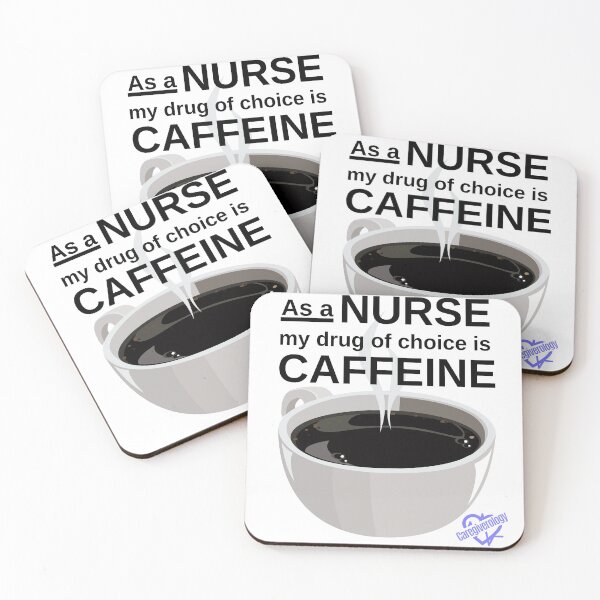 Item preview, As a Nurse my drug of choice is caffeine (white) designed and sold by Caregiverology.
