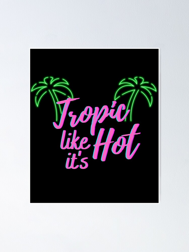 "Tropic Like It