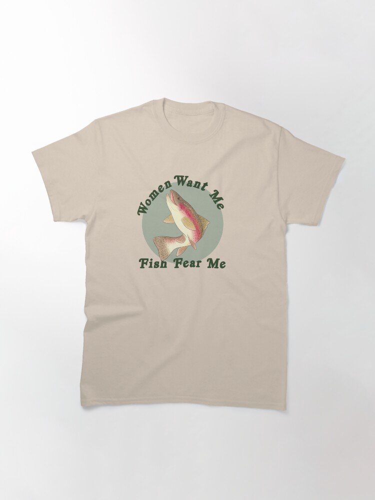Alternate view of Women Want Me, Fish Fear Me Classic T-Shirt