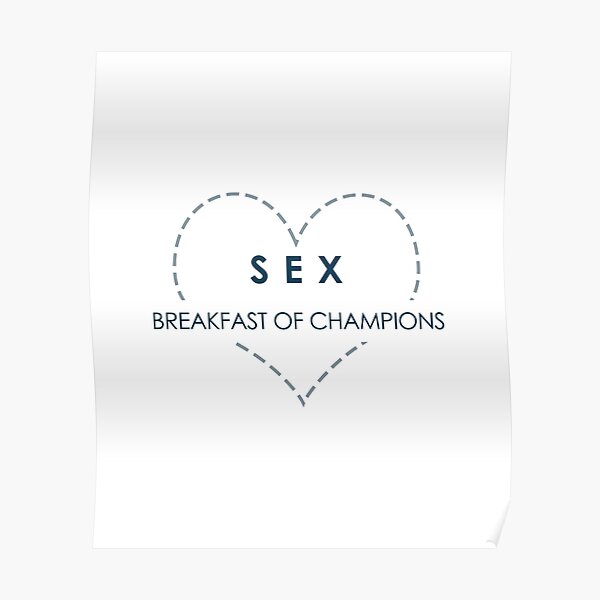 Sex Breakfast Of Champions Poster For Sale By Kareemdawood Redbubble