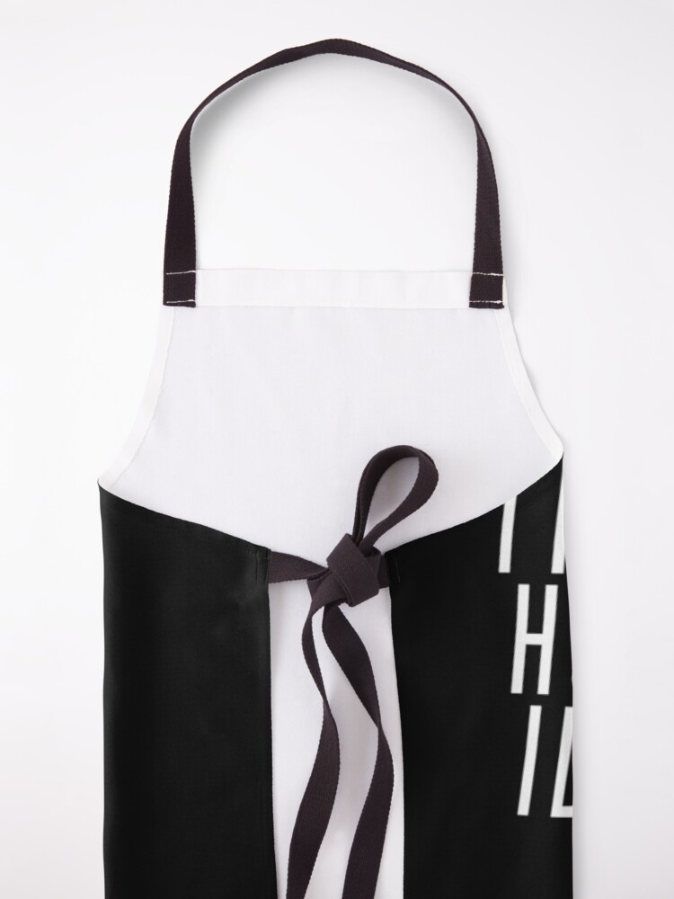 Alternate view of That's A Horrible Idea. What Time Apron