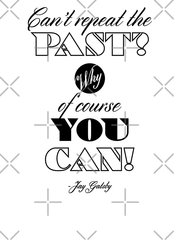 repeat the past the great gatsby quote series by huckblade - Great Gatsby Quotes