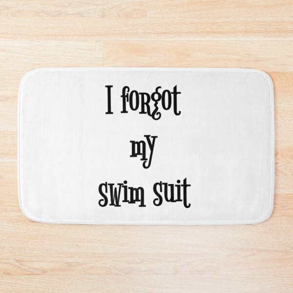 Item preview, I FORGOT MY SWIM SUIT  designed and sold by Water Sports and Safety.