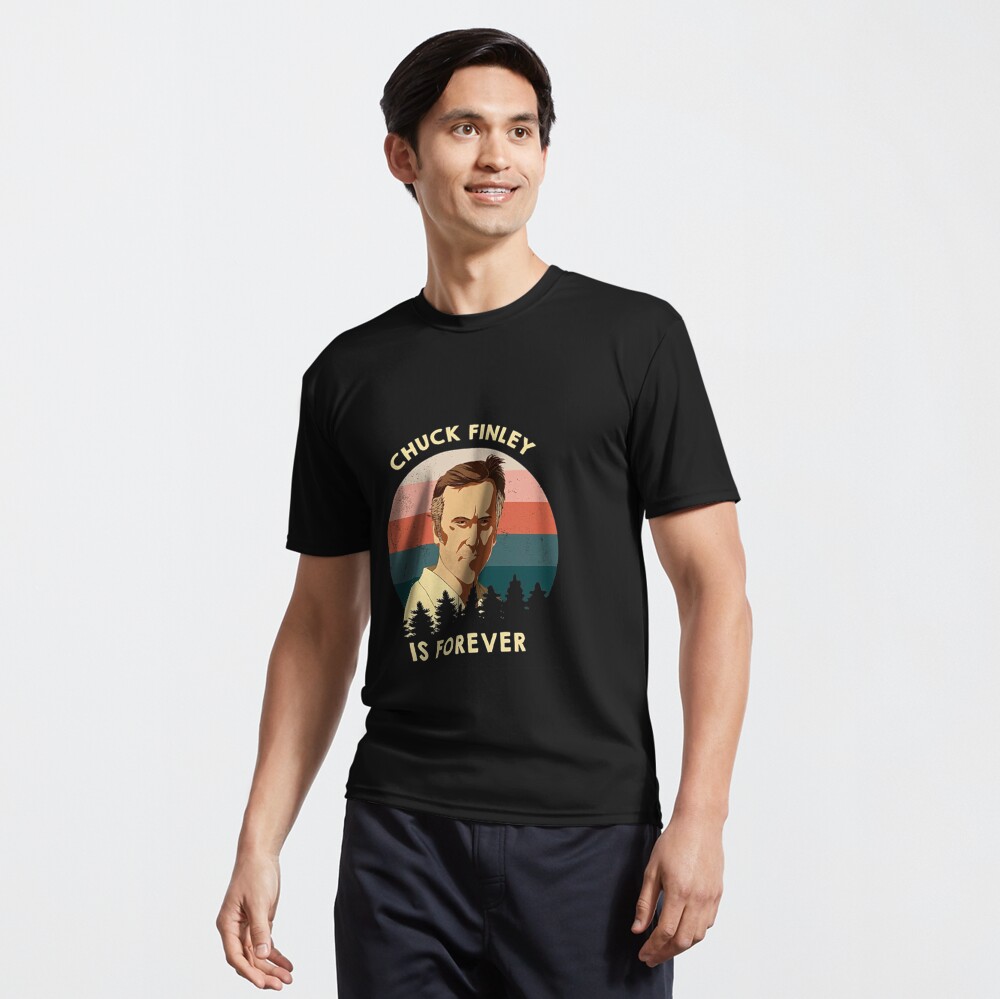 chuck finley is forever shirt