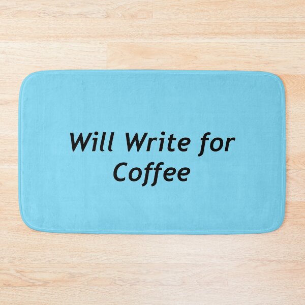 Item preview, Will Write for Coffee designed and sold by TeaRoseWriter.