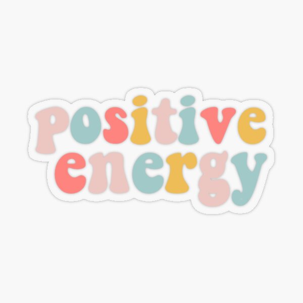 Positive Energy Stickers for Sale