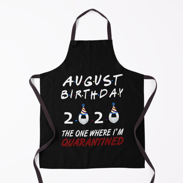 Item preview, August Birthday 2020 The One Where I Was Quarantined designed and sold by AnimaLovers.