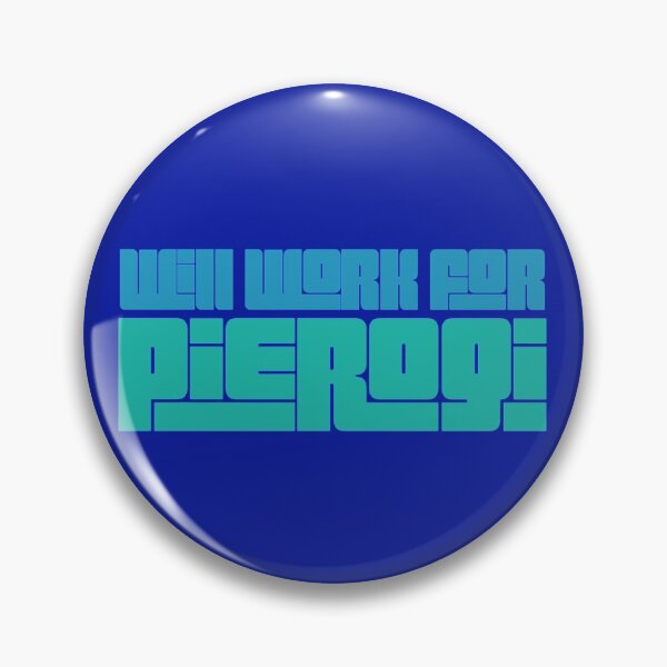 Item preview, Will Work for Pierogi  designed and sold by Obitez.
