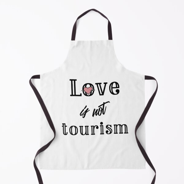 Item preview, Love is not tourism designed and sold by helkav.