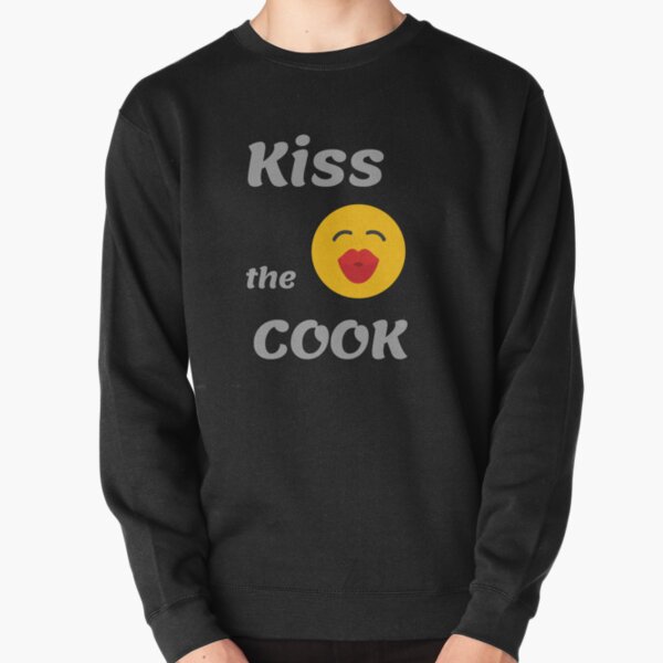 Kiss the cook Pullover Sweatshirt